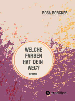 cover image of Welche Farben hat dein Weg?